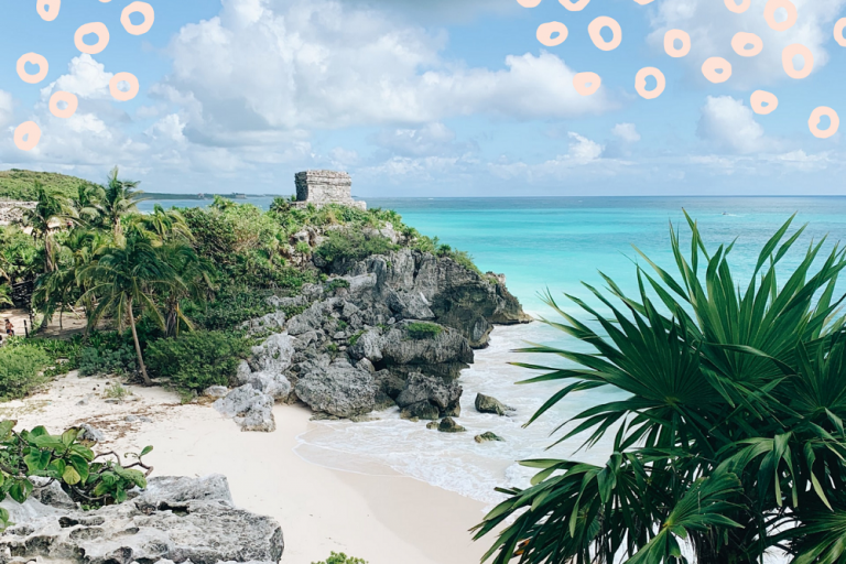 ENJOY EVERY MOMENT OF YOUR TRIP TO TULUM, MEXICO, WITH OUR IDEAL TRAVEL GUIDE
